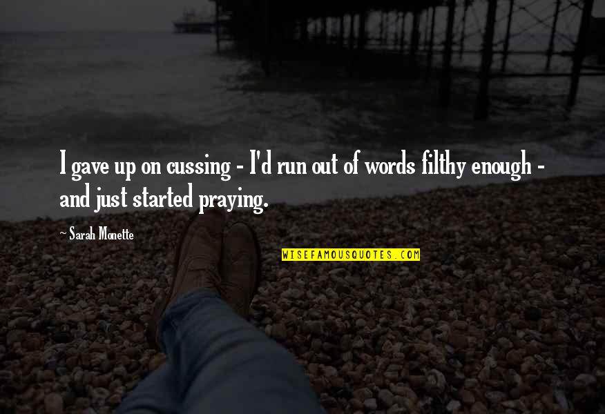 Handsome In Spanish Quotes By Sarah Monette: I gave up on cussing - I'd run Handsome In Spanish Quotes By Sarah Monette: I gave up on cussing - I'd run