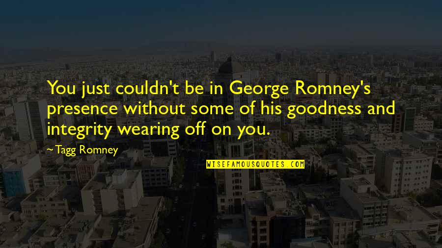 Handsome Looks Quotes By Tagg Romney: You just couldn't be in George Romney's presence