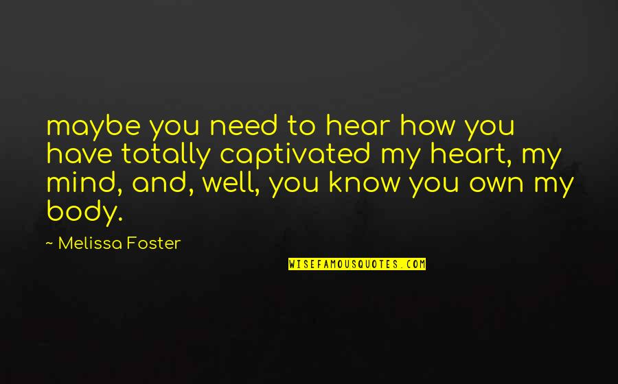 Handsome Personality Quotes By Melissa Foster: maybe you need to hear how you have