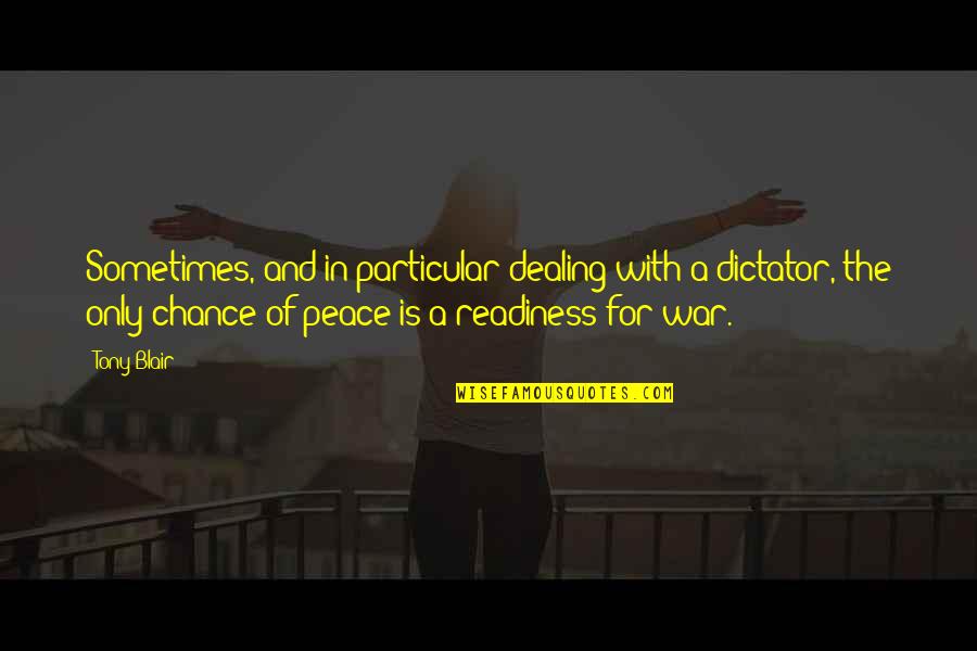 Handsomerewardscom Quotes By Tony Blair: Sometimes, and in particular dealing with a dictator, Handsomerewardscom Quotes By Tony Blair: Sometimes, and in particular dealing with a dictator,