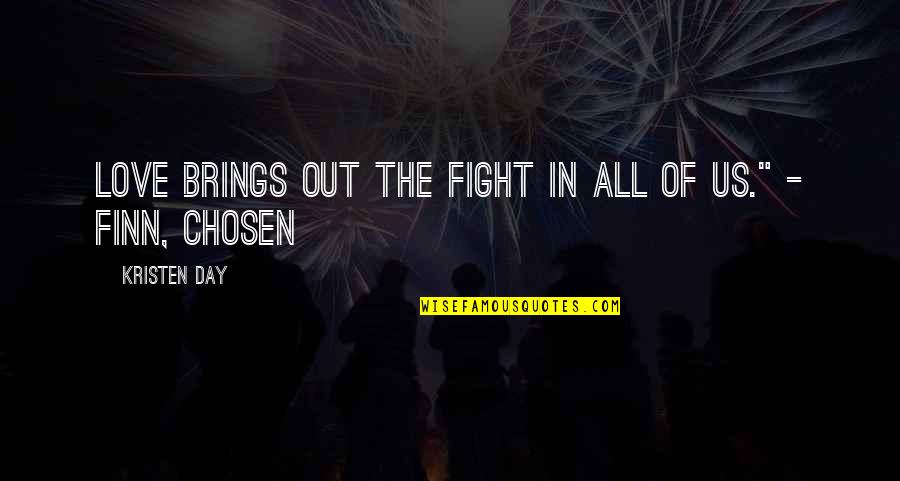 Handsortering Quotes By Kristen Day: Love brings out the fight in all of