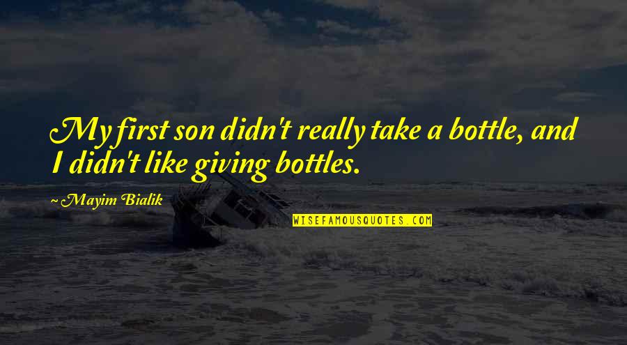 Handsprings Quotes By Mayim Bialik: My first son didn't really take a bottle,