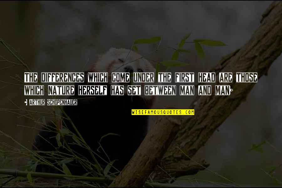 Handstand Quotes By Arthur Schopenhauer: The differences which come under the first head Handstand Quotes By Arthur Schopenhauer: The differences which come under the first head