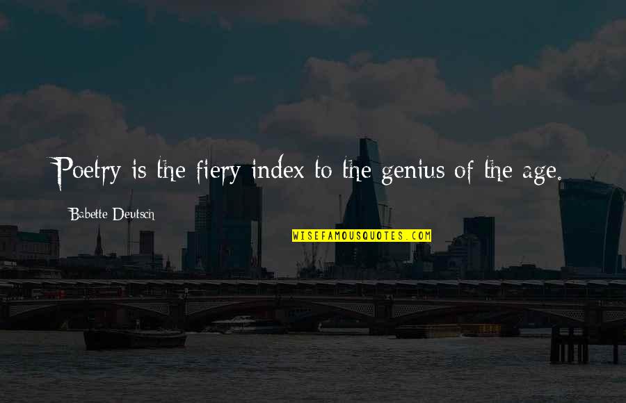 Handstand Quotes By Babette Deutsch: Poetry is the fiery index to the genius Handstand Quotes By Babette Deutsch: Poetry is the fiery index to the genius