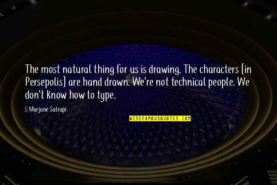 Hand't Quotes By Marjane Satrapi: The most natural thing for us is drawing.