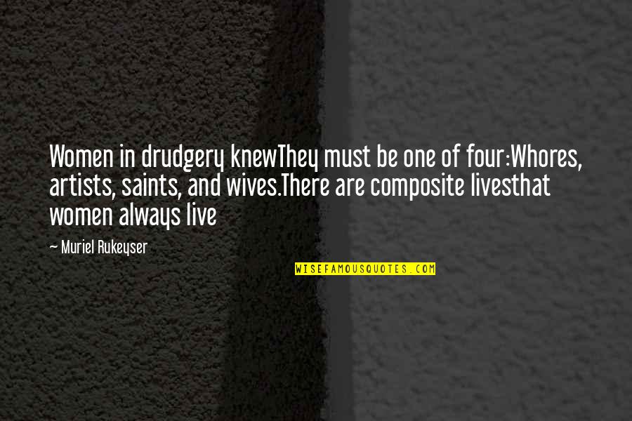 Handwriting Quotes Quotes By Muriel Rukeyser: Women in drudgery knewThey must be one of