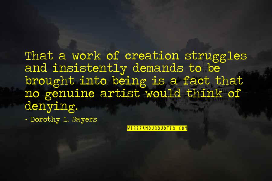 Handwritten Cards Quotes By Dorothy L. Sayers: That a work of creation struggles and insistently