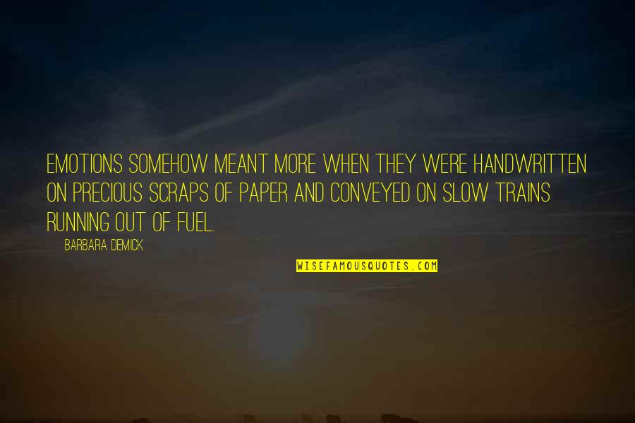 Handyman Matters Quotes By Barbara Demick: Emotions somehow meant more when they were handwritten Handyman Matters Quotes By Barbara Demick: Emotions somehow meant more when they were handwritten