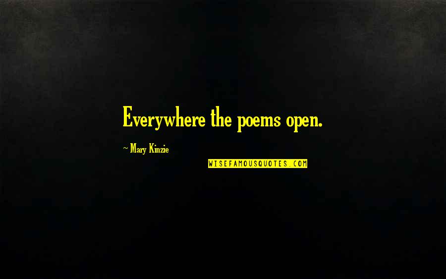 Handyman Services Quotes By Mary Kinzie: Everywhere the poems open.