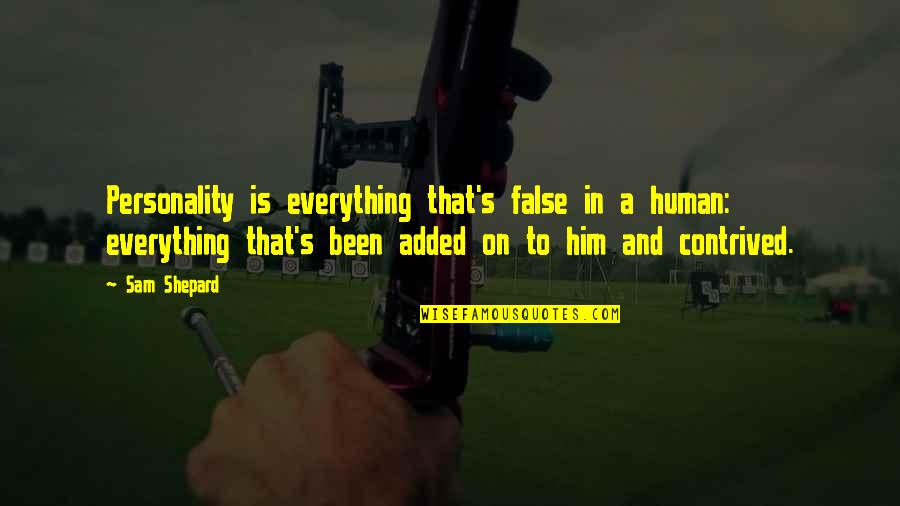 Handyman Services Quotes By Sam Shepard: Personality is everything that's false in a human: