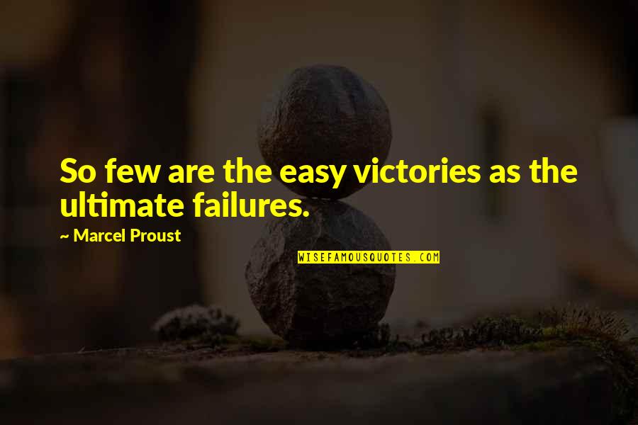 Handyperson Services Quotes By Marcel Proust: So few are the easy victories as the Handyperson Services Quotes By Marcel Proust: So few are the easy victories as the