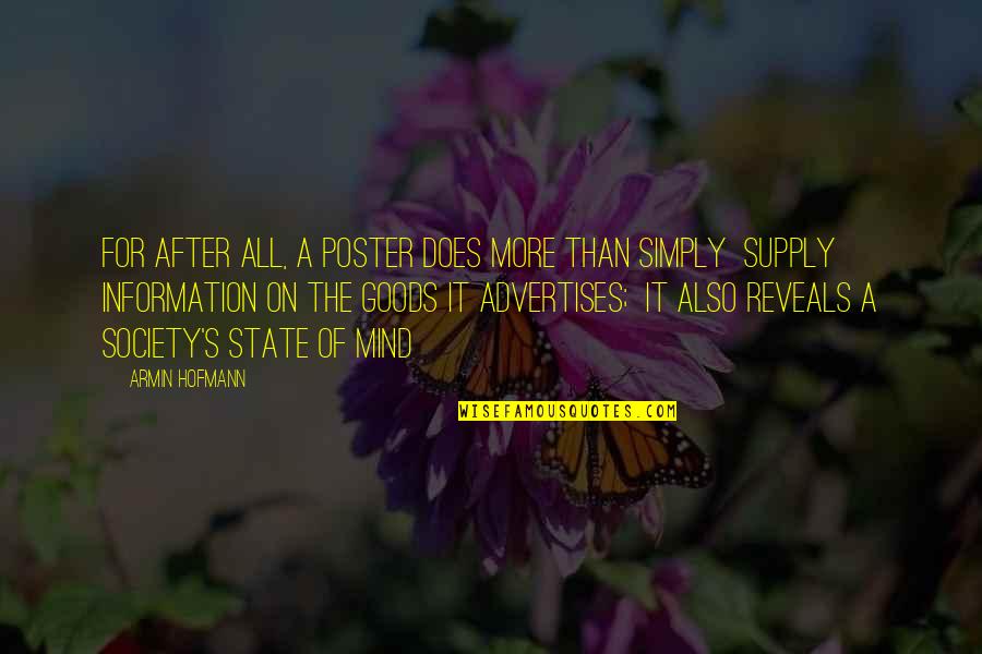 Haneen Hossam Quotes By Armin Hofmann: For after all, a poster does more than