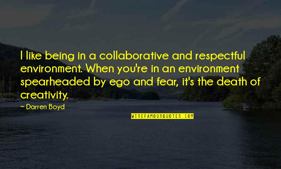 Haneler Izle Quotes By Darren Boyd: I like being in a collaborative and respectful Haneler Izle Quotes By Darren Boyd: I like being in a collaborative and respectful