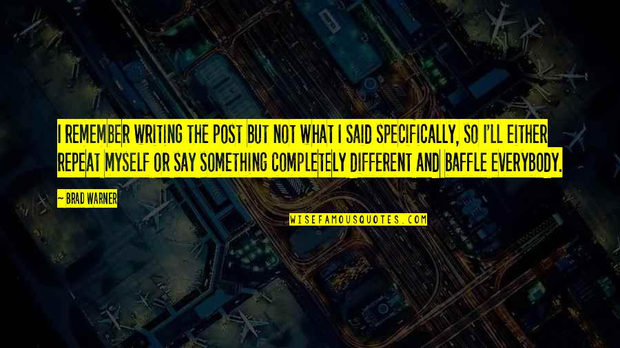 Hanep Na Quotes By Brad Warner: I remember writing the post but not what Hanep Na Quotes By Brad Warner: I remember writing the post but not what