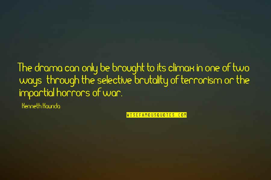 Haneul House Quotes By Kenneth Kaunda: The drama can only be brought to its Haneul House Quotes By Kenneth Kaunda: The drama can only be brought to its