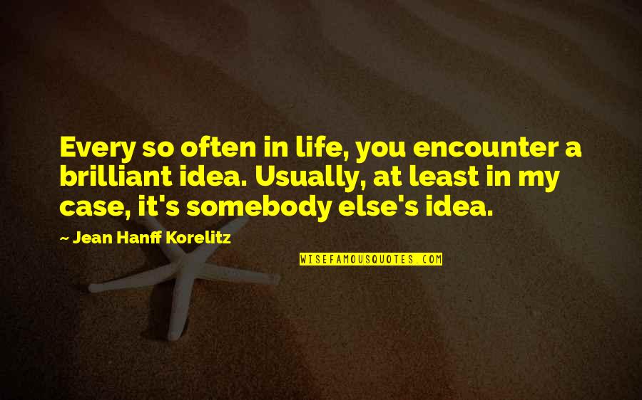 Hanff Korelitz Quotes By Jean Hanff Korelitz: Every so often in life, you encounter a Hanff Korelitz Quotes By Jean Hanff Korelitz: Every so often in life, you encounter a