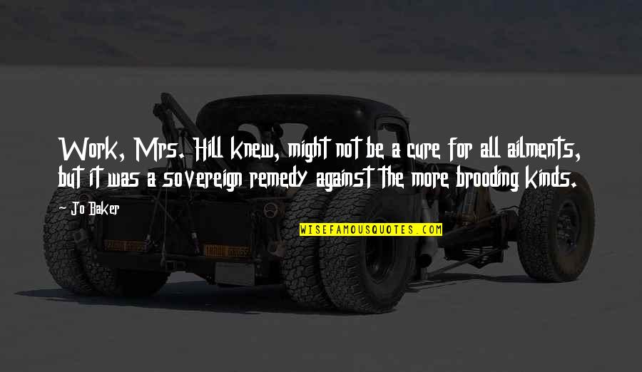 Hanff Korelitz Quotes By Jo Baker: Work, Mrs. Hill knew, might not be a