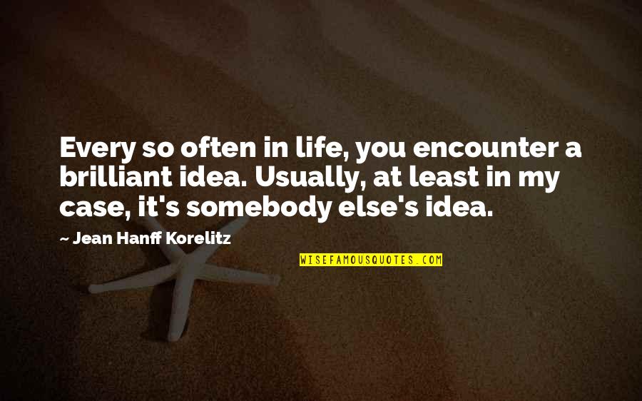 Hanff's Quotes By Jean Hanff Korelitz: Every so often in life, you encounter a