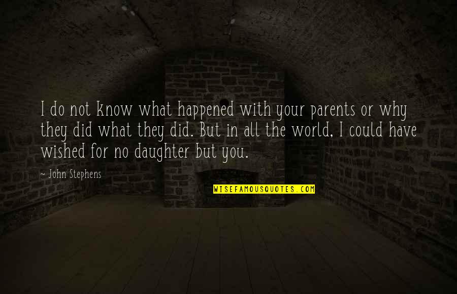 Hang Out With Mom Quotes By John Stephens: I do not know what happened with your Hang Out With Mom Quotes By John Stephens: I do not know what happened with your