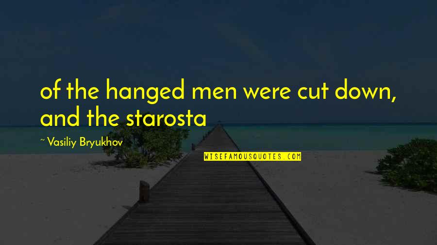 Hanged Quotes By Vasiliy Bryukhov: of the hanged men were cut down, and