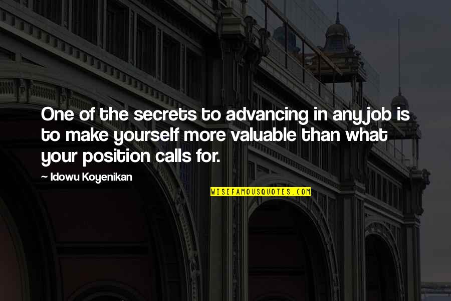 Hangend Quotes By Idowu Koyenikan: One of the secrets to advancing in any Hangend Quotes By Idowu Koyenikan: One of the secrets to advancing in any