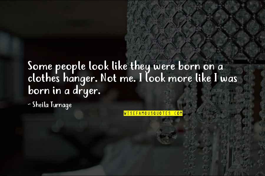 Hanger Quotes By Sheila Turnage: Some people look like they were born on