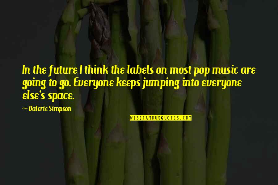 Hangfinger Quotes By Valerie Simpson: In the future I think the labels on