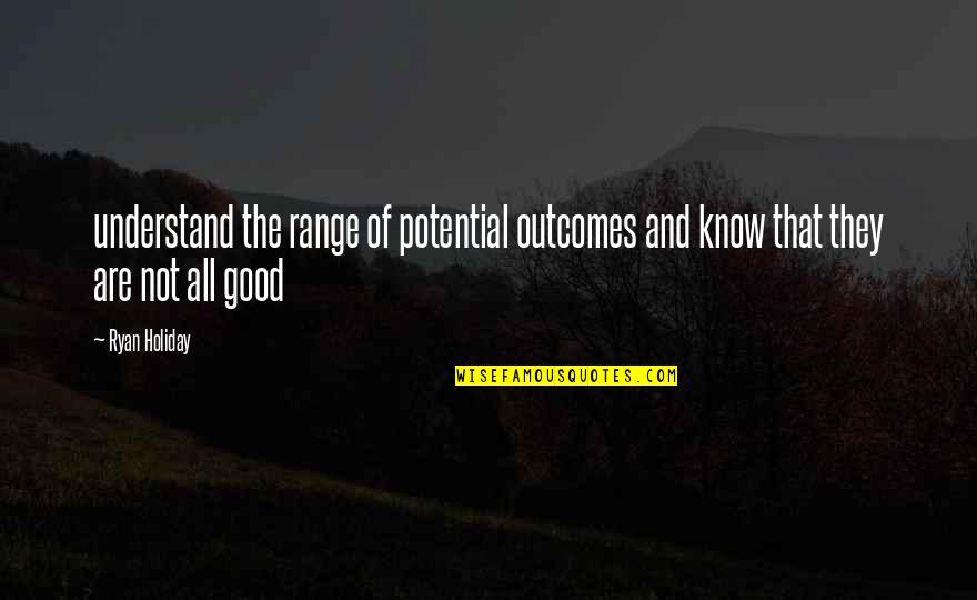 Hanggang Pangarap Quotes By Ryan Holiday: understand the range of potential outcomes and know