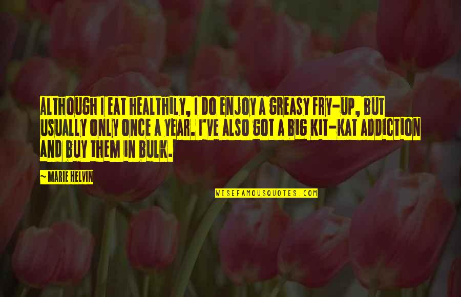 Hanggang Salita Lang Quotes By Marie Helvin: Although I eat healthily, I do enjoy a Hanggang Salita Lang Quotes By Marie Helvin: Although I eat healthily, I do enjoy a