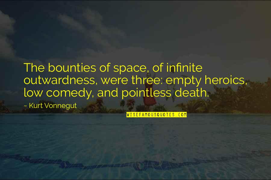Hanging Indent Quote Quotes By Kurt Vonnegut: The bounties of space, of infinite outwardness, were