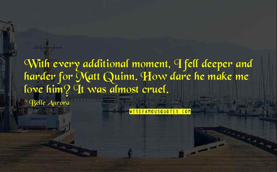 Hanging Out With Family Quotes By Belle Aurora: With every additional moment, I fell deeper and