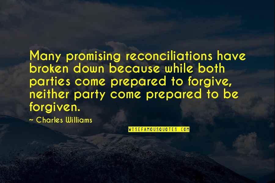 Hangisi Farkli Quotes By Charles Williams: Many promising reconciliations have broken down because while Hangisi Farkli Quotes By Charles Williams: Many promising reconciliations have broken down because while