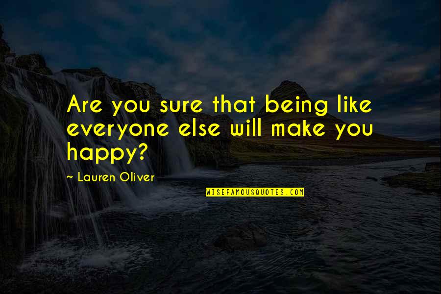 Hangover 2 Funny Quotes By Lauren Oliver: Are you sure that being like everyone else