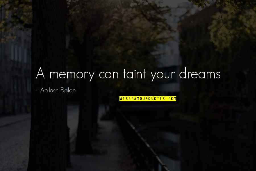 Hangover Melissa Quotes By Abilash Balan: A memory can taint your dreams