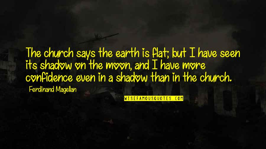 Hangover Quote Quotes By Ferdinand Magellan: The church says the earth is flat; but
