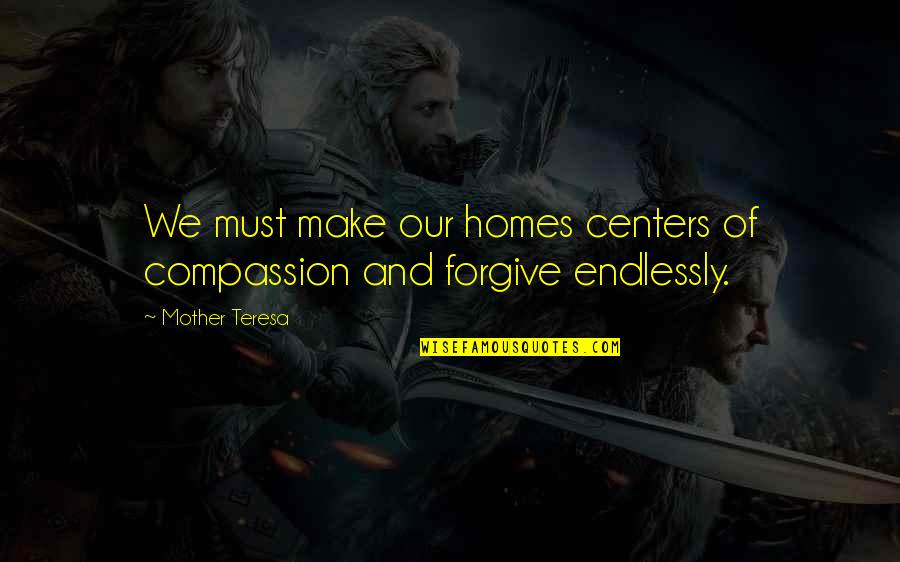 Hangover Rooftop Quotes By Mother Teresa: We must make our homes centers of compassion