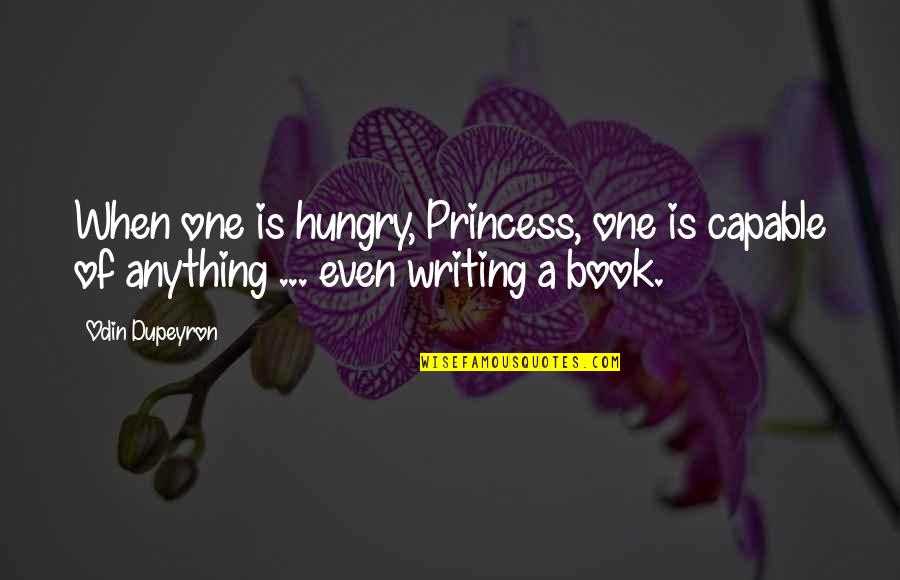 Hangul English Quotes By Odin Dupeyron: When one is hungry, Princess, one is capable