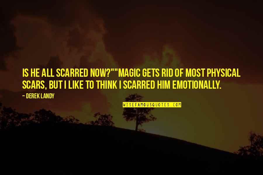 Hangul Quote Quotes By Derek Landy: Is he all scarred now?""Magic gets rid of Hangul Quote Quotes By Derek Landy: Is he all scarred now?""Magic gets rid of