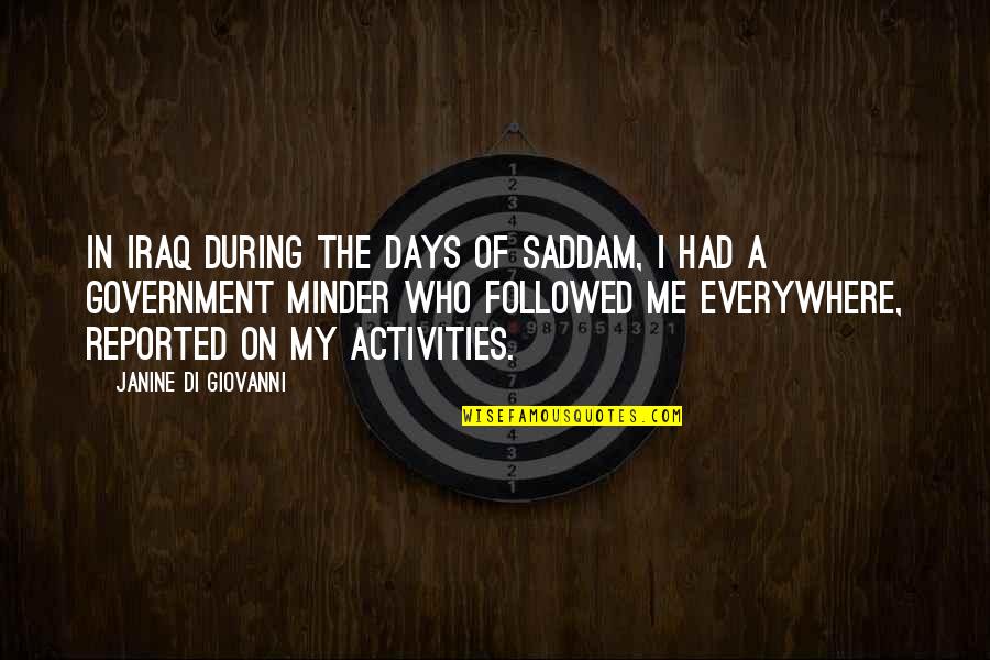 Hanhart Stopwatch Quotes By Janine Di Giovanni: In Iraq during the days of Saddam, I