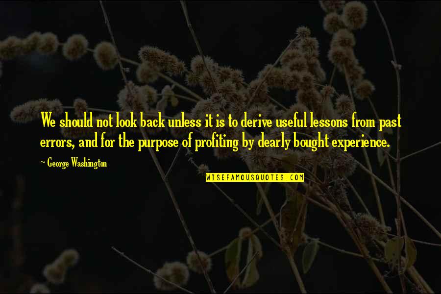 Hanifa Quotes By George Washington: We should not look back unless it is Hanifa Quotes By George Washington: We should not look back unless it is