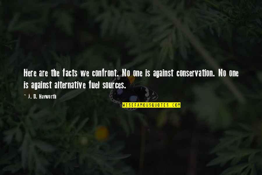 Hanifah Walidah Quotes By J. D. Hayworth: Here are the facts we confront. No one Hanifah Walidah Quotes By J. D. Hayworth: Here are the facts we confront. No one