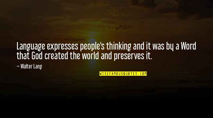 Haniff Murray Quotes By Walter Lang: Language expresses people's thinking and it was by