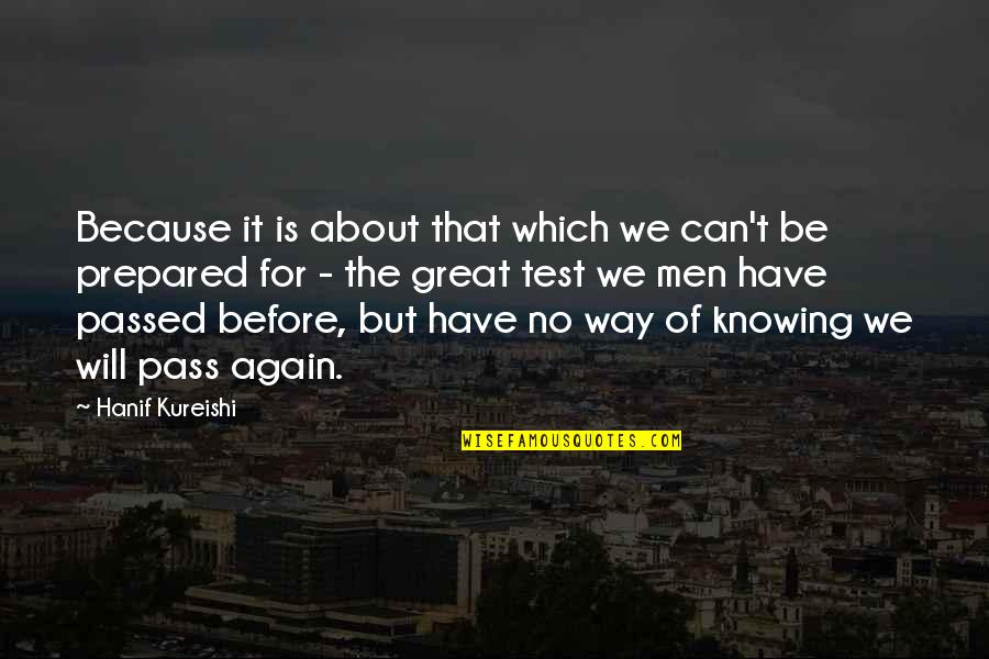 Hanif's Quotes By Hanif Kureishi: Because it is about that which we can't