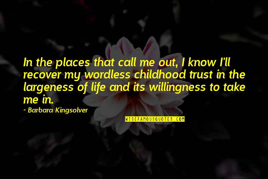 Hanja Quotes By Barbara Kingsolver: In the places that call me out, I