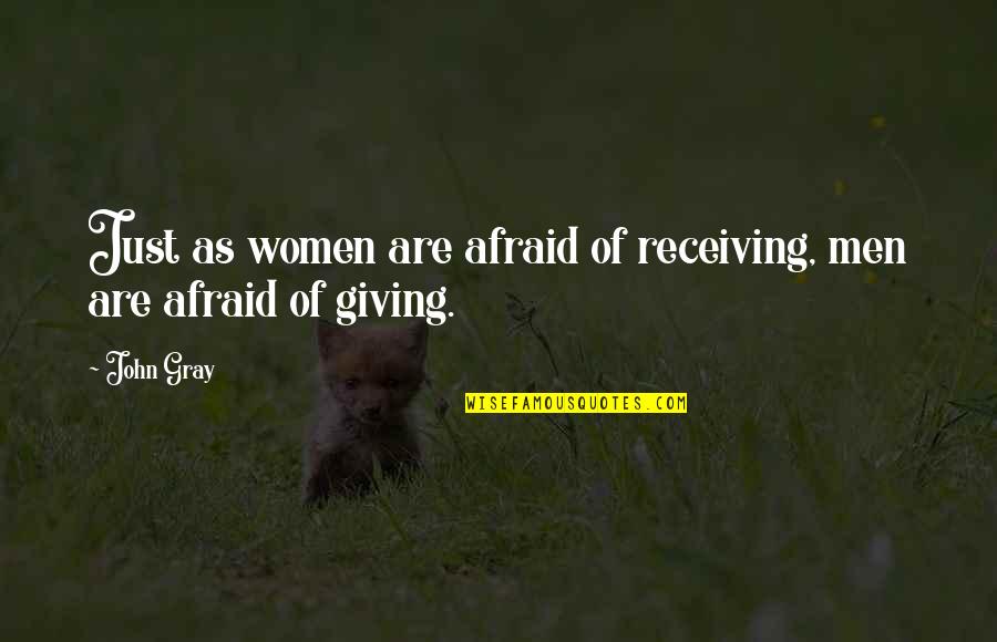 Hanja Wikipedia Quotes By John Gray: Just as women are afraid of receiving, men