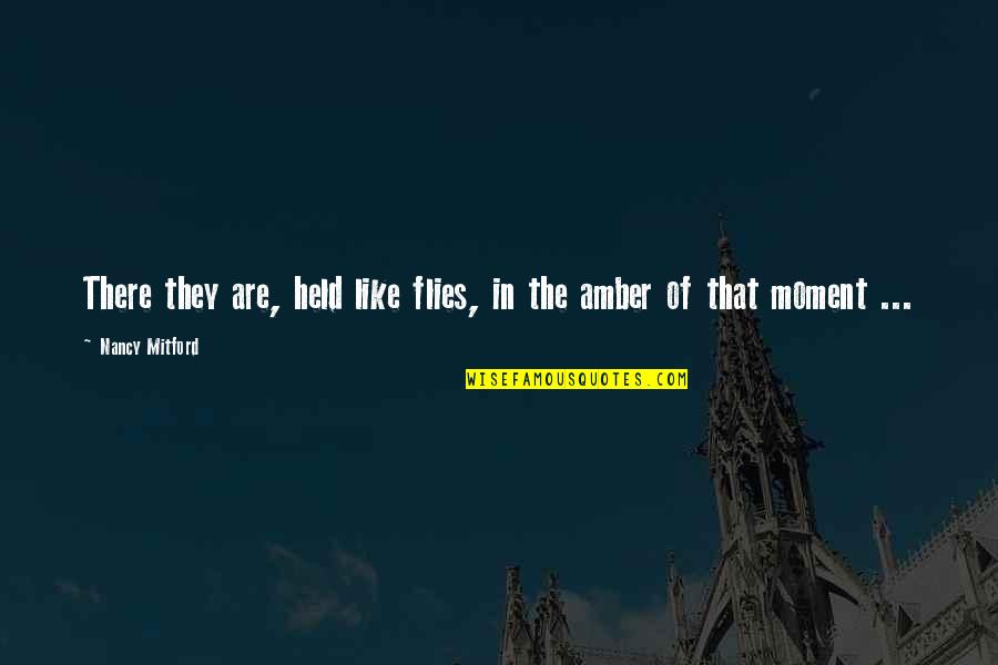 Hank Azaria Scuba Quotes By Nancy Mitford: There they are, held like flies, in the Hank Azaria Scuba Quotes By Nancy Mitford: There they are, held like flies, in the