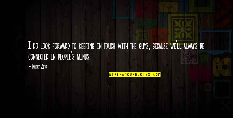 Hanna Donnelly Quotes By Barry Zito: I do look forward to keeping in touch Hanna Donnelly Quotes By Barry Zito: I do look forward to keeping in touch