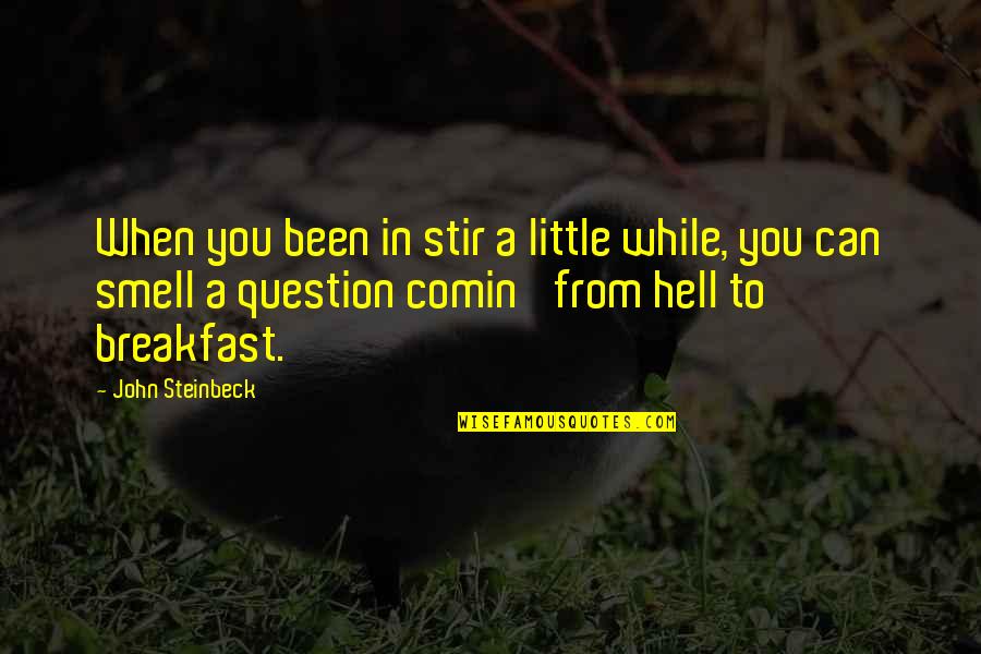 Hannafin Farms Quotes By John Steinbeck: When you been in stir a little while,