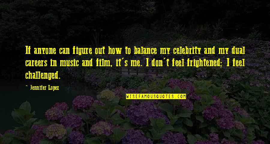 Hannah Mckay Quotes By Jennifer Lopez: If anyone can figure out how to balance Hannah Mckay Quotes By Jennifer Lopez: If anyone can figure out how to balance
