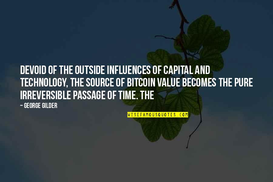 Hannan Medispa Quotes By George Gilder: Devoid of the outside influences of capital and